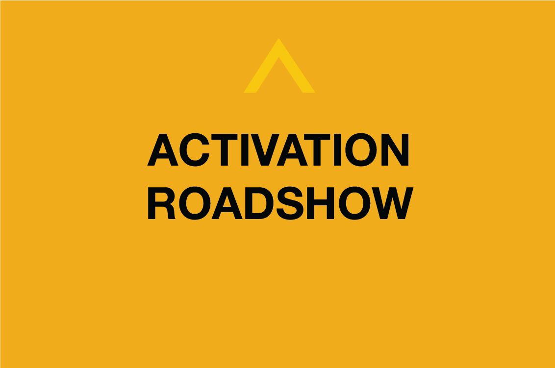 ACTIVATION ROADSHOW