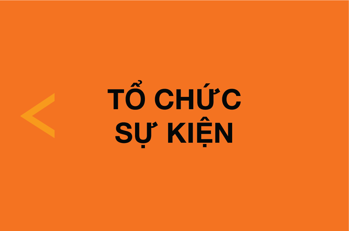 TỔ CHỨC SỰ KIỆN